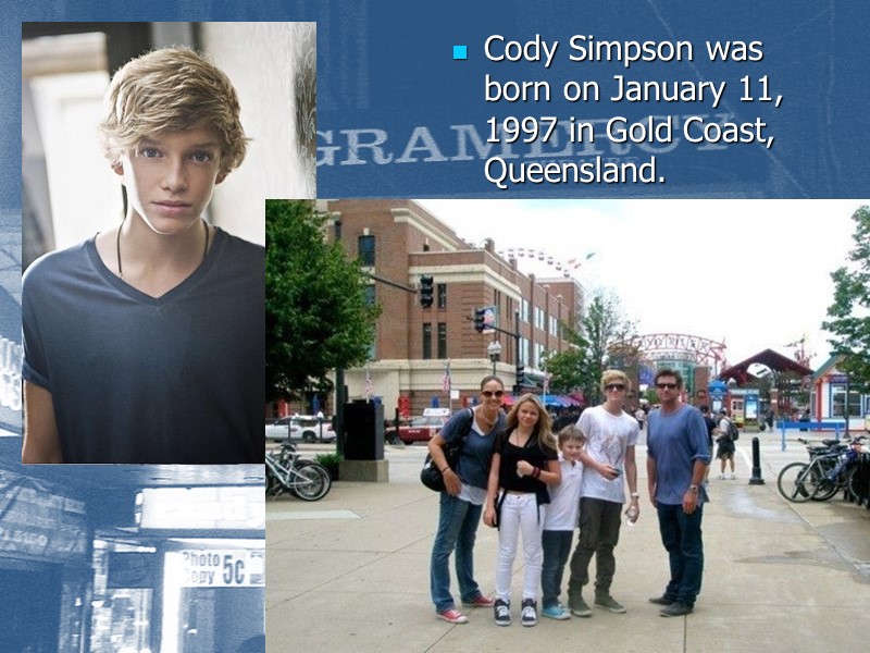 Cody Simpson was born on January 11, 1997 in Gold Coast, Queensland.